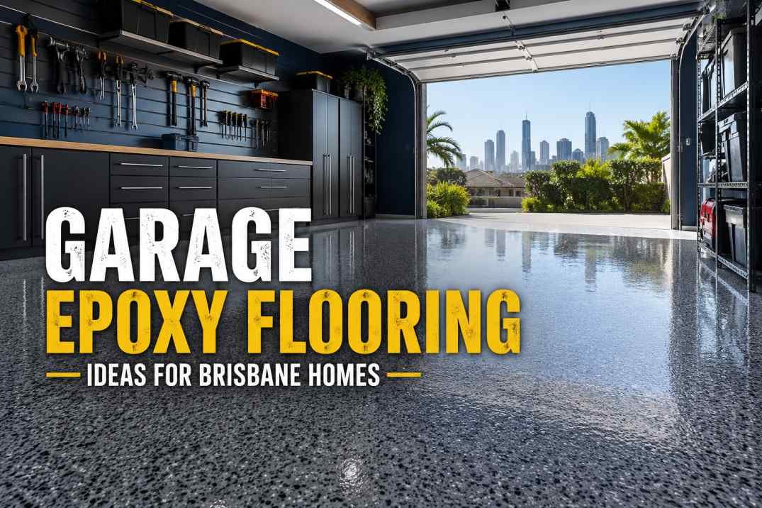 Garage Epoxy Flooring Ideas for Brisbane Homes